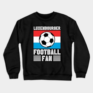 Luxembourg Football Fan Crewneck Sweatshirt